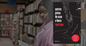 Read more about the article Livro: “Outros jeitos de usar a boca”, de Rupi Kaur
