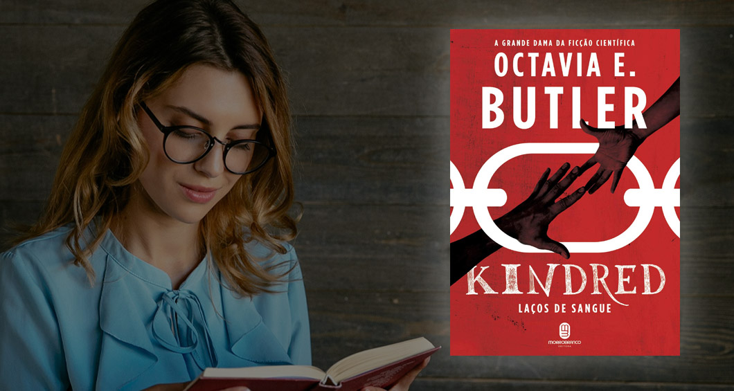 Leia mais sobre o artigo Livro: “Kindred”, de Octavia Butler