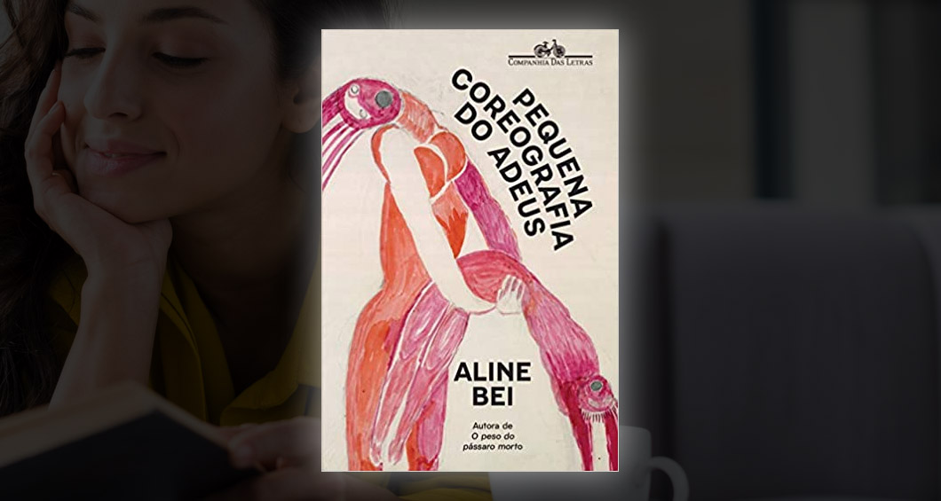 You are currently viewing Livro: “Pequena coreografia do adeus”, de Aline Bei